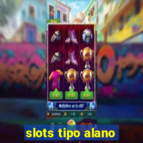 slots tipo alano